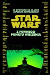 Star Wars. Z pewnego punktu widzenia. 40 opowieści na 40-lecie Imperium kontratakuje - zdjęcie