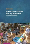 Język polski w systemie edukacji Montessori na etapie wczesnoszkolnym - zdjęcie
