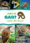 Atlas dla dzieci. Jaki to gad? - zdjęcie