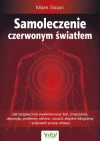 Samoleczenie czerwonym światłem. Jak bezpiecznie wyeliminować ból, zmęczenie, depresję, problemy skórne, zrzucić zbędne kilogramy i poprawić pracę mózgu - zdjęcie
