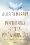 Przebudzona potęga podświadomości. Sztuka afirmacji i techniki zmiany - zdjęcie