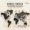 CD MP3 Koniec świata to dopiero początek. Scenariusz upadku globalizacji - zdjęcie