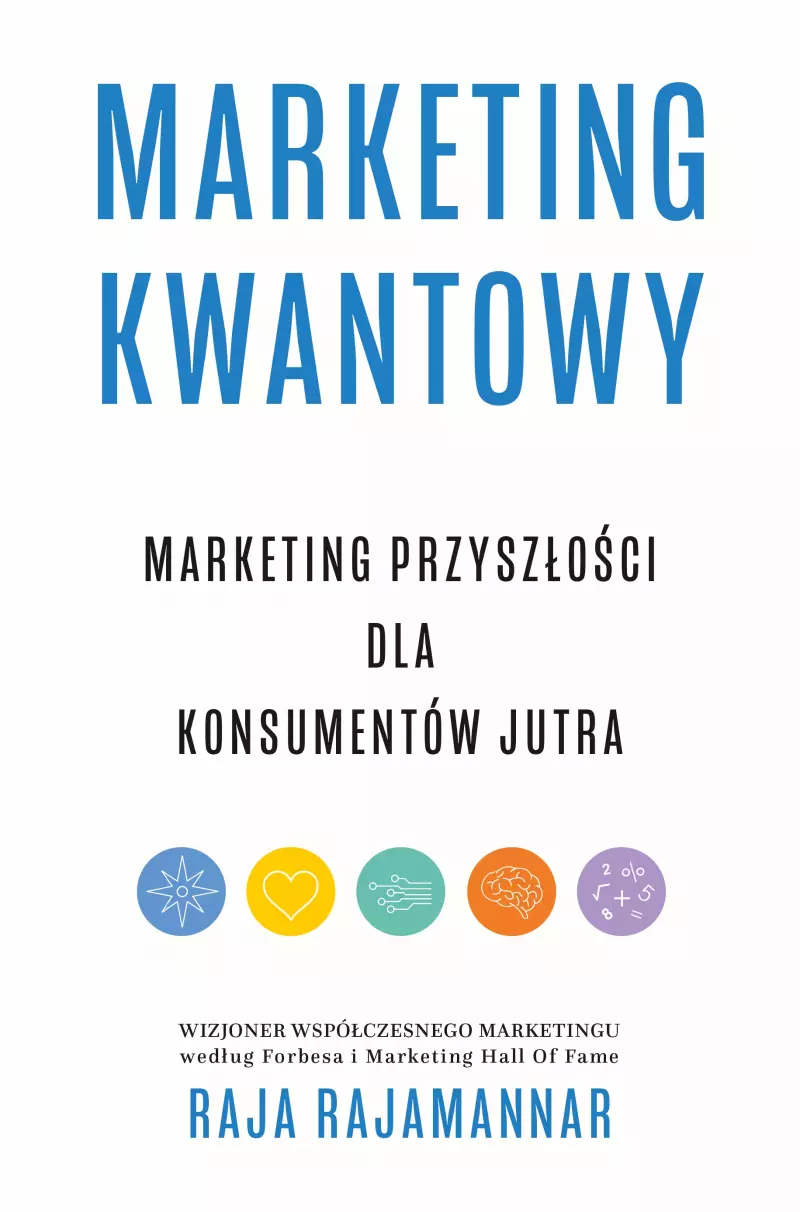 Marketing kwantowy. Marketing przyszłości dla konsumentów jutra