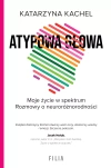 Atypowa głowa. Moje życie w spektrum - zdjęcie