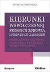 Kierunki współczesnej promocji zdrowia i prewencji zaburzeń. Profilaktyka XXI wieku. Zagrożenia i wyzwania. Teoria i praktyka - zdjęcie
