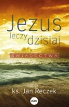 Jezus leczy dzisiaj - zdjęcie