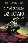 Coś zabija dzieciaki. Tom 7. Coś zabija dzieciaki, tom 7 - zdjęcie
