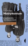 Matrymonium. O małżeństwie nieromantycznym - zdjęcie