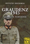 Graudenz 1945 Ostatnie tchnienie - zdjęcie