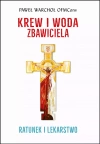 Krew i Woda Zbawiciela. Ratunek i lekarstwo, wydanie 2, poprawione - zdjęcie