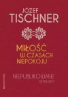 Miłość w czasach niepokoju. Niepublikowane wykłady - zdjęcie