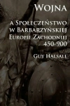 Wojna a społeczeństwo w barbarzyńskiej Europie Zachodniej 450-900 - zdjęcie