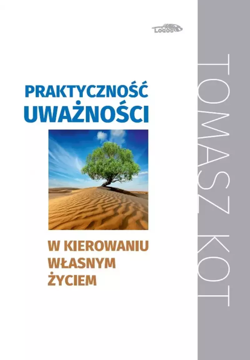Praktyczność uważności w kierowaniu własnym życiem