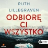 Odbiorę ci wszystko. Audiobook - zdjęcie