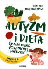 Autyzm i dieta. Co jako rodzic powinieneś wiedzieć - zdjęcie