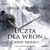 Pieśń lodu i ognia. Tom 4. Uczta dla wron. Część 1. Cienie śmierci. Audiobook, 2 CD - zdjęcie