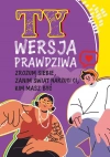 Ty. Wersja prawdziwa. Zrozum siebie, zanim świat powie Ci, kim masz być - zdjęcie
