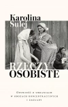 Rzeczy osobiste. Opowieść o ubraniach w obozach koncentracyjnych i zagłady - zdjęcie