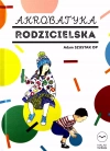 Akrobatyka rodzicielska + CD - zdjęcie