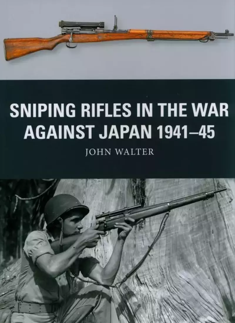 Sniping Rifles in the War Against Japan 1941-45