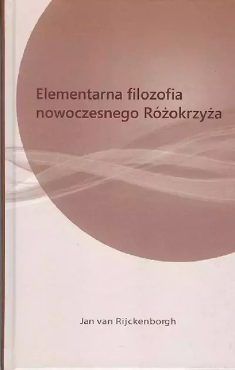 Elementarna filozofia nowoczesnego różokrzyża Elementarna filozofia nowoczesnego różokrzyża