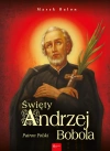 Święty Andrzej Bobola. Patron Polski - zdjęcie
