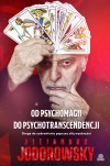 Od psychomagii do psychotranscendencji. Droga do uzdrowienia poprzez siłę wyobraźni - zdjęcie
