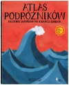 Atlas podróżników. Historie wypraw na krańce świata - zdjęcie