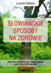 Słowiańskie sposoby na zdrowie - zdjęcie
