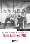 Co nam zostało z tamtych lat. Dziedzictwo PRL - zdjęcie