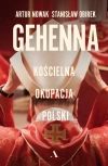 Gehenna. Kościelna okupacja Polski Gehenna. Kościelna okupacja Polski - zdjęcie
