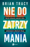 Nie do zatrzymania. Sekrety motywacji, pewności siebie i podejmowania odważnych decyzji - zdjęcie