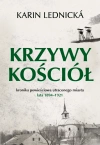 Krzywy kościół. Kronika powieściowa utraconego miasta: lata 1894–1921 - zdjęcie