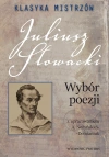 Klasyka mistrzów. Juliusz Słowacki. Wybór poezji - zdjęcie