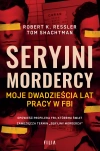 Seryjni mordercy. Moje dwadzieścia lat pracy w FBI - zdjęcie