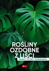Rośliny ozdobne z liści. Poradnik praktyczny - zdjęcie