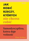 Jak robić rzeczy, których nie chcesz robić. Samodyscyplina, która daje wolność - zdjęcie