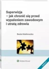 Superwizja Jak chronić się przed wypaleniem zawodowym i utratą zdrowia - zdjęcie