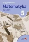 Matematyka z plusem. Lekcje powtórzeniowe do szkoły podstawowej. Klasa 5 - zdjęcie