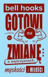 Gotowi na zmianę. O mężczyznach, męskości i miłości - zdjęcie