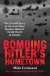 Bombing Hitlers Hometown: The Untold Story of the Last Mass Bomber Raid of World War II in Europe - zdjęcie
