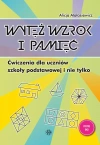 Wytęż wzrok i pamięć. Ćwiczenia dla uczniów szkoły podstawowej i nie tylko. Wydanie 2024 - zdjęcie