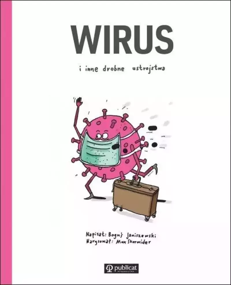 Wirus i inne drobne ustrojstwa Wirus i inne drobne ustrojstwa