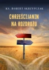 Chrześcijanin na rozdrożu - zdjęcie