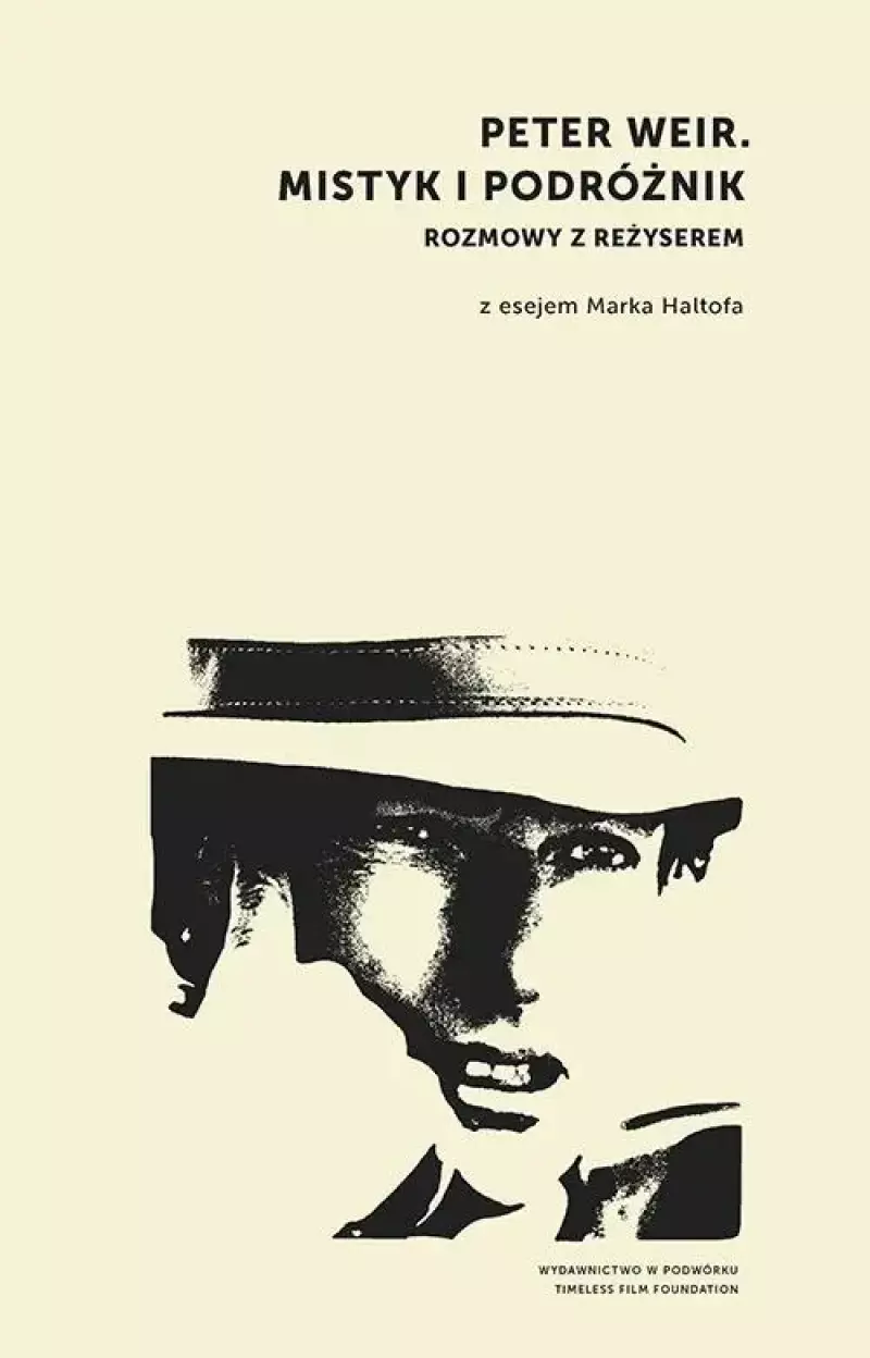 Peter Weir. Mistyk i podróżnik Peter Weir. Mistyk i podróżnik