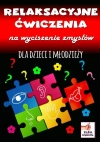 Relaksacyjne ćwiczenia na wyciszenie zmysłów dla dzieci i młodzieży - zdjęcie