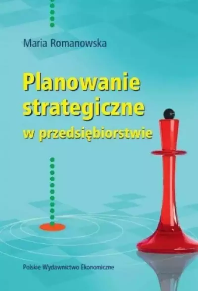 Planowanie strategiczne w przedsiębiorstwie Planowanie strategiczne w przedsiębiorstwie