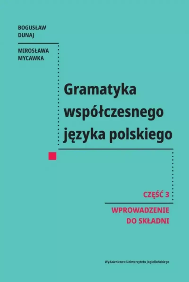 Gramatyka współczesnego języka polskiego. Część 3. Wprowadzenie do składni