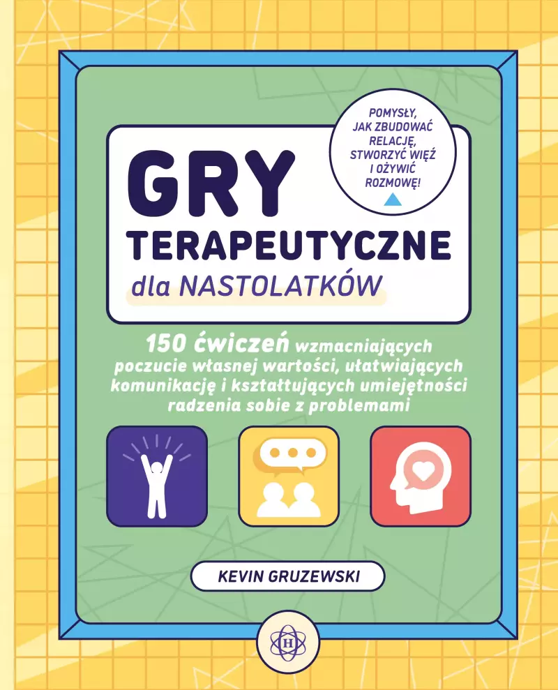 Gry terapeutyczne dla nastolatków. 150 ćwiczeń wzmacniających poczucie własnej wartości, ułatwiających komunikację i kształtujących umiejętności radzenia sobie z problemami Gry terapeutyczne dla nastolatków. 150 ćwiczeń wzmacniających poczucie własnej wartości, ułatwiających komunikację i kształtujących umiejętności radzenia sobie z problemami