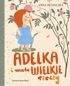 Adelka i małe wielkie rzeczy - zdjęcie